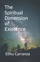 The Spiritual Dimension of Existence B0D9LKZ14X Book Cover