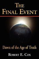 The Final Event; Dawn of the Age of Truth 142189064X Book Cover