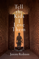 Tell the Kids I Love Them: A Memoir 1643366548 Book Cover