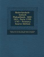 Nederlandsch-Indisch Plakaatboek, 1602-1811, Parts 1709-1743 - Primary Source Edition 129568635X Book Cover