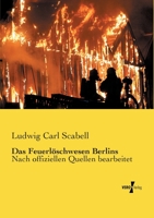 Das Feuerloschwesen Berlins 395738320X Book Cover