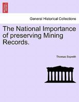 The National Importance of preserving Mining Records. 1241060509 Book Cover