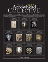 The Arrowhead COLLECTIVE 2020 Annual Edition: Your Monthly E-Magazine From "The Ancient & Authentic Arrowhead Collectors Group" B08NWJPLMY Book Cover