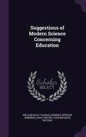 Suggestions of Modern Science Concerning Education 1341002888 Book Cover