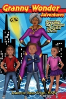 Granny Wonder Adventures: Stopping the Villains of Social Media: Stopping 1953993699 Book Cover
