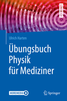 Übungsbuch Physik für Mediziner (Springer-Lehrbuch) (German Edition) 3662591499 Book Cover