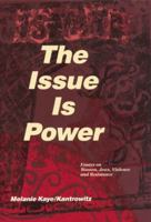 The Issue Is Power: Essays on Women, Jews, Violence and Resistance 1879960168 Book Cover