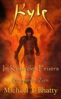 Kyle: Im Kreis Des Feuers - Schwelende Wut: Buch I, Band I 3000488375 Book Cover