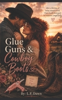 Glue Guns & Cowboy Boots B0H23F1S3T Book Cover