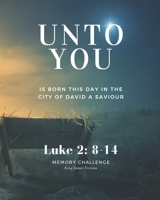 Luke 2: 8-14 Unto You: Bible Memorization Study Guide in King James 8x10 1650543018 Book Cover