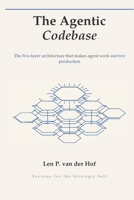 The Agentic Codebase: The Five-Layer Architecture That Makes Agent Work Survive Production B0H96NPJ1B Book Cover