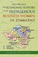 The Struggle for Economic Support of the Indiginous Business Women in Zimbabwe 1450041841 Book Cover