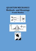 Quantum Mechanics: Methods and Meanings 1478794593 Book Cover