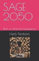 SAGE 2050: Birth of Artificial Intelligence B0C6W63L2K Book Cover