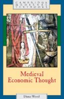Medieval Economic Thought (Cambridge Medieval Textbooks) 0521458935 Book Cover