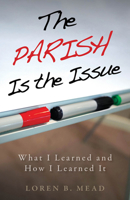 Parish Is the Issue: What I Learned and How I Learned It 0819232327 Book Cover
