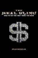 The Real Bling: How to Get the Only Thing You Need 1419657577 Book Cover