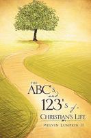 The ABC's & 123's of a Christian's Life 1615795391 Book Cover