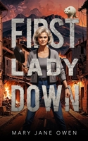 First Lady Down (Cozy Tales of the Zombie Apocalypse) 1958559164 Book Cover