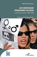 Les nouveaux féminismes en Iran: Le mouvement des femmes de 1989 à 2009 (L'Iran En Transition) (French Edition) 2343025037 Book Cover
