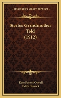 Stories Grandmother Told 1018025480 Book Cover