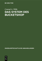 Das System Des Bucketshop 311104999X Book Cover