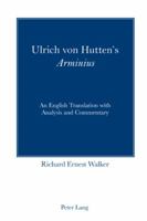 Ulrich Von Hutten's Arminius: An English Translation with Analysis and Commentary 3039113380 Book Cover