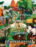 THE MISCHIEVOUS MONKEY and Other Tales B0C6RBD1ZK Book Cover