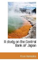 A Study on the Central Bank of Japan 1241070881 Book Cover