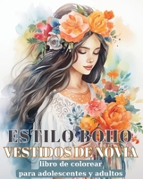 Vestidos de Novia Estilo Boho: Libro de colorear para adultos con ilustraciones de diseño de moda bohemio (Spanish Edition) B0CSQK1BW6 Book Cover