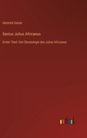 Sextus Julius Africanus: Erster Theil: Die Chronologie des Julius Africanus 336848866X Book Cover