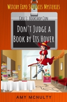 Don't Judge a Book by Its Hover: Case 1: Bookshop Con : Case 1: Bookshop Con (Witchy Expo Services Mysteries 1952667623 Book Cover