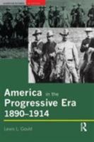 America in the Progressive Era, 1890 - 1914 (Seminar Studies in History Series) 0582356717 Book Cover