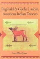 Reginald and Gladys Laubin, American Indian Dancers 0252068696 Book Cover