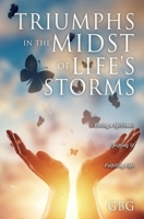 Triumphs in the Midst of Life's Storms: Living a Spiritual, Uplifting & Fulfilling Life 1662852169 Book Cover