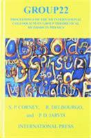 Group 22 International Colloquium on Group Theoretical Methods in Physics 1571460543 Book Cover