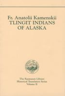 Tlingit Indians of Alaska (The Rasmuson Library historical translation series) 0912006188 Book Cover