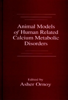 Animal Models of Human Related Calcium Metabolic Disorders 0849360242 Book Cover