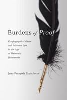 Burdens of Proof: Cryptographic Culture and Evidence Law in the Age of Electronic Documents 0262017512 Book Cover