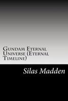 Gundam Eternal Universe (Eternal Timeline) 1530099811 Book Cover