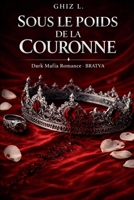 Sous le poids de la couronne: Dark Mafia Romance · BRATVA (French Edition) B0GTLZ1YZ8 Book Cover