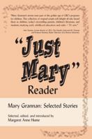 "Just Mary" Reader: Mary Grannan Selected Stories 1550025988 Book Cover