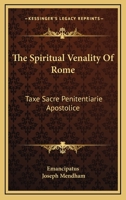 The Spiritual Venality of Rome: Taxe Sacre Penitentiarie Apostolice 1104506939 Book Cover