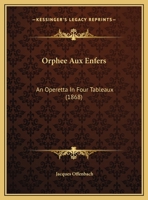 Orpheus in Der Unterweit Nur Gesangstexte Ohne Dialog 1498175139 Book Cover