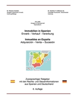 Immobilien in Spanien: Zweisprachiger Ratgeber mit den Rechts- und Steuerinformationen aus Spanien und Deutschland 383342480X Book Cover