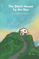 The Silent House by the Sea B0GRV4SNST Book Cover