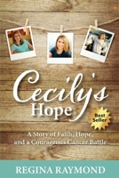 Cecily's Hope: A Story of Faith, Hope, and a Courageous Cancer Battle 1946265306 Book Cover