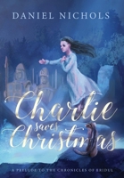 Charlie Saves Christmas: A Prelude to the Chronicles of Eridul 0578309300 Book Cover