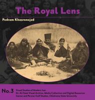 The Royal Lens: Naser al-Din Shah's Photography of his Harem (3) 099948012X Book Cover