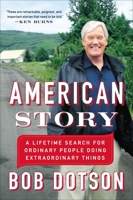 American Story: A Lifetime Search for Ordinary People Doing Extraordinary Things 1611737362 Book Cover